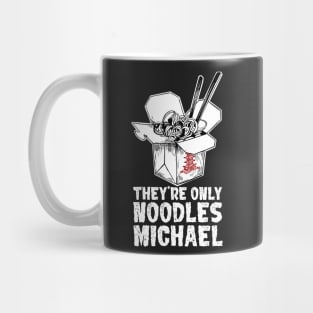 They're Only Noodles Michael Mug